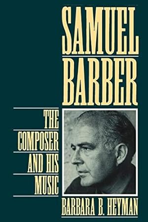 Bild des Verkufers fr Samuel Barber: The Composer and His Music zum Verkauf von WeBuyBooks