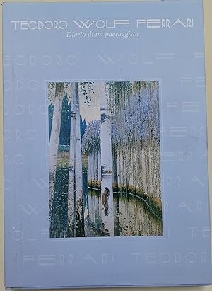Teodoro Wolf Ferrari- Diario di un paesaggista
