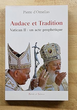 Bild des Verkufers fr Audace et Tradition. Vatican II : un acte prophtique. zum Verkauf von Librairie Pierre BRUNET