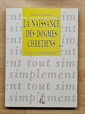 Seller image for La Naissance des dogmes chrtiens. Coll.  Tout simplement , 28 for sale by Librairie Pierre BRUNET