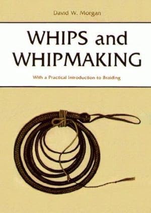 Imagen del vendedor de Whips and Whipmaking a la venta por WeBuyBooks