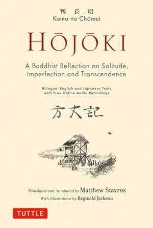 Seller image for Hojoki : A Buddhist Reflection on Solitudeimperfection and Transcendence: Bilingual English and Japanese Texts With Free Online Audio Recordings for sale by GreatBookPrices