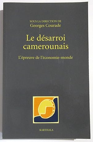 Le Désarroi Camerounais : L'épreuve de l'économie-monde