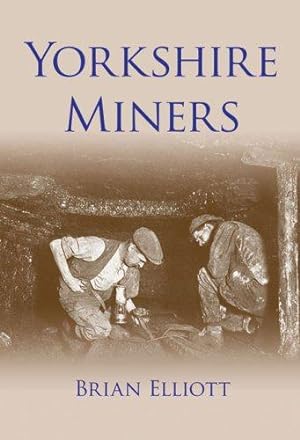 Seller image for Yorkshire Miners (Britain in Old Photographs) for sale by WeBuyBooks