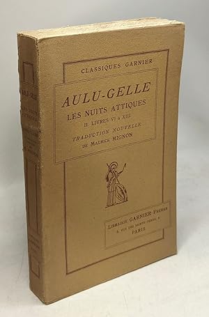 Bild des Verkufers fr Les Nuits attiques II (livres VI-XIII) traduction nouvelle avec intro. et notes par Maurice Mignon zum Verkauf von crealivres