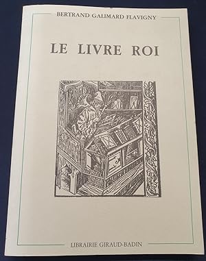 Image du vendeur pour Le livre roi - Chroniques d'un bibliophile 1978-1989 mis en vente par L'ENCRIVORE (SLAM-ILAB)