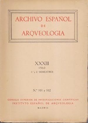 ARCHIVO ESPAÑOL DE ARQUEOLOGIA VOL. XXXIII AÑO 1960 1 Y 2 SEMESTRES Nº 101 Y 102