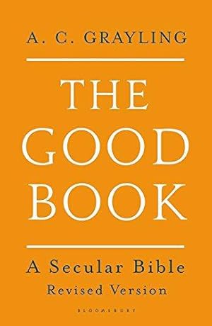 Seller image for The Good Book: A Secular Bible for sale by WeBuyBooks