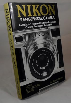 Bild des Verkufers fr Nikon Rangefinder Camera : an Illustrated History of the Nikon Rangefinder Cameras, Lenses and Accessories zum Verkauf von Horsham Rare Books