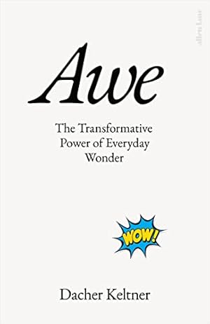 Image du vendeur pour Awe: The Transformative Power of Everyday Wonder mis en vente par WeBuyBooks