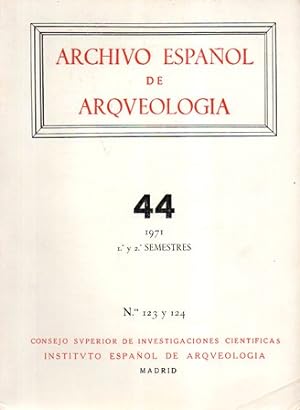 ARCHIVO ESPAÑOL DE ARQUEOLOGIA VOL. 44 AÑO 1971 1º Y 2 SEMESTRES Nº 123-124