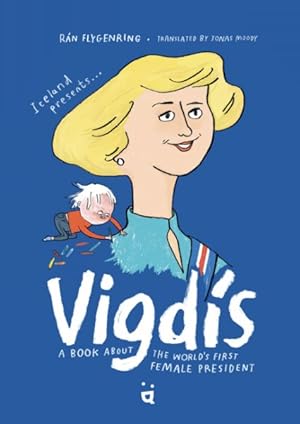 Image du vendeur pour Vigdis : A Book About the World's First Female President mis en vente par GreatBookPrices