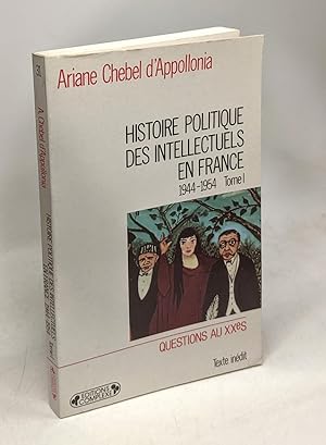 Histoire politique des intellectuels en france tome 1 1944-1954
