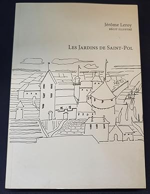 Image du vendeur pour Les jardins de Saint-Pol - Rcit Iluustr mis en vente par L'ENCRIVORE (SLAM-ILAB)