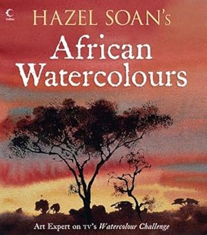 Seller image for Hazel Soan's African Watercolours for sale by WeBuyBooks 2