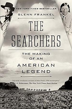 Imagen del vendedor de The Searchers: The Making of an American Legend a la venta por WeBuyBooks