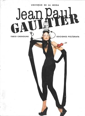 JEAN PAUL GAUTIER UNIVERSO DE LA MODA (EDICIONES POLIGRAFA)