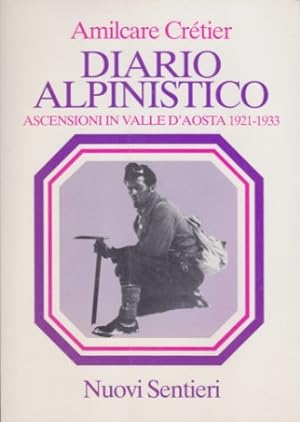Bild des Verkufers fr Diario alpinistico: ascensioni in Valle d'Aosta 1921-1933 zum Verkauf von Libreria Studio Bosazzi