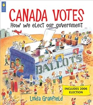 Imagen del vendedor de Canada Votes: How We Elect Our Government a la venta por WeBuyBooks