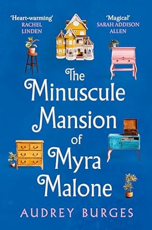 Bild des Verkufers fr The Minuscule Mansion of Myra Malone: One of the most enchanting and magical stories you'll read all year zum Verkauf von WeBuyBooks 2