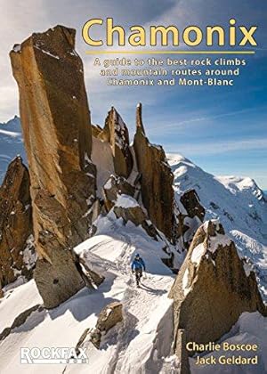 Seller image for Chamonix - Rockfax: A Guide to the Best Rock Climbs and Mountain Routes Around Chamonix and Mont-Blanc for sale by WeBuyBooks