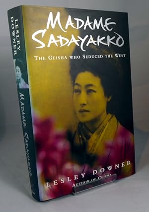 Seller image for Madame Sadayakko the Geisha Who Seduced the West for sale by Horsham Rare Books