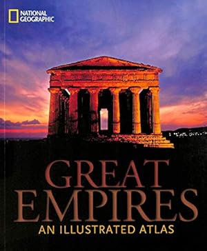Imagen del vendedor de Great Empires: An Illustrated Atlas (National Geographic) a la venta por WeBuyBooks