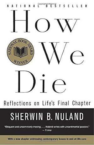 Bild des Verkufers fr How We Die: Reflections on Life's Final Chapter, New Edition (National Book Award Winner) zum Verkauf von WeBuyBooks