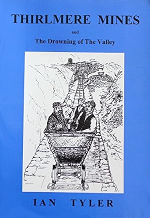 Seller image for THIRLMERE MINES AND THE DROWNING OF THE VALLEY for sale by WeBuyBooks