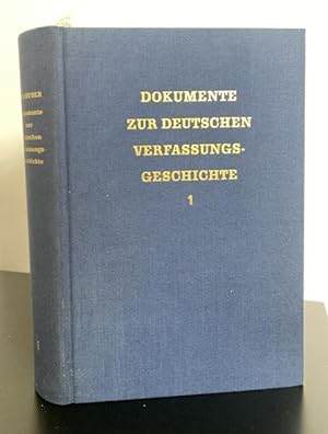Image du vendeur pour Dokumente zur deutschen Verfassungsgeschichte. Band 1: Deutsche Verfassungsdokumente 1803 - 1850. mis en vente par Treptower Buecherkabinett Inh. Schultz Volha
