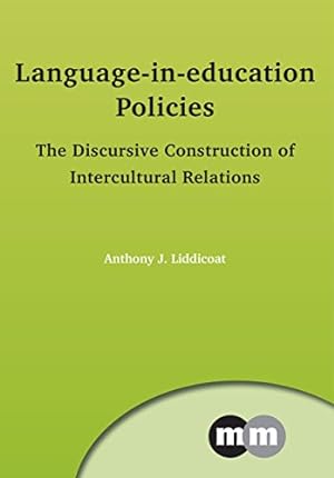 Bild des Verkufers fr Language-in-Education Policies: The Discursive Construction of Intercultural Relations (Multilingual Matters): 153 zum Verkauf von WeBuyBooks