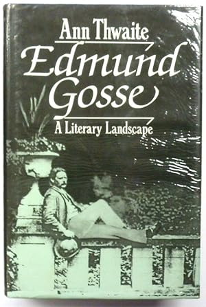 Bild des Verkufers fr Edmund Gosse: A Literary Landscape, 1849-1928 zum Verkauf von PsychoBabel & Skoob Books