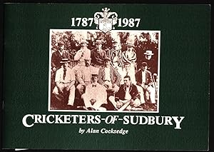 Cricketers of Sudbury 1787-1987.