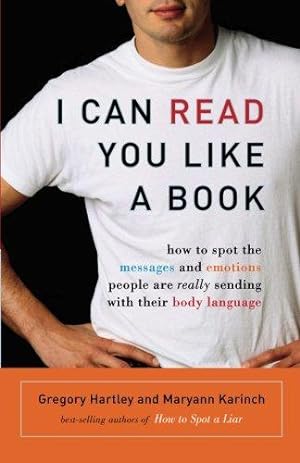 Seller image for I Can Read You Like a Book: How to Spot the Messages and Emotions People Are Really Sending with Their Body Language for sale by WeBuyBooks