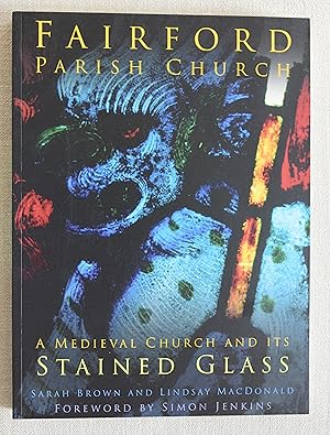 Imagen del vendedor de Fairford Parish Church. A Medieval Church and Its Stained Glass a la venta por Tombland Bookshop