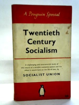 Imagen del vendedor de Twentieth Century Socialism: The Economy of To-Morrow a la venta por World of Rare Books