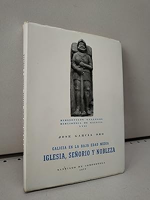 Iglesia, senorio y nobleza: Galicia en la baja Edad Media (Biblioteca de Galicia) (Spanish Edition)