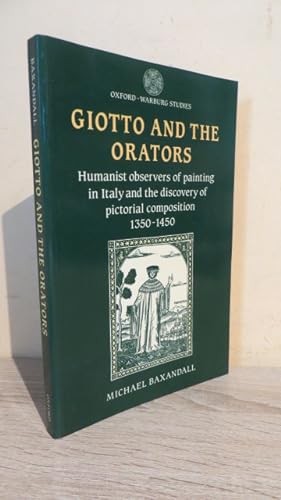 Immagine del venditore per Giotto And The Orators: Humanist Observers of Painting in Italy and the Discovery of Pictorial Composition (Oxford-Warburg Studies) venduto da Parrott Books