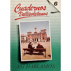 Bild des Verkufers fr CUADERNOS VALLISOLETANOS N 6: AS HABLAMOS zum Verkauf von LIBRERIA CLIO