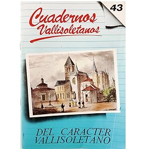Imagen del vendedor de CUADERNOS VALLISOLETANOS N 43: DEL CARCTER VALLISOLETANO a la venta por LIBRERIA CLIO