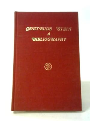 Seller image for Gertrude Stein: A Bibliography, Compiled by Robert A. Wilson for sale by World of Rare Books