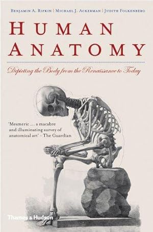 Imagen del vendedor de Human Anatomy: Depicting the Body from the Renaissance to Today a la venta por WeBuyBooks