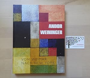 Bild des Verkufers fr Andor Weininger. Von Weimar nach New York. zum Verkauf von Contineo Buchhandlung und Antiquariat