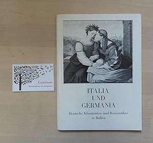 Imagen del vendedor de Italia und Germania - Deutsche Klassizisten und Romantiker in Italien. a la venta por Contineo Buchhandlung und Antiquariat