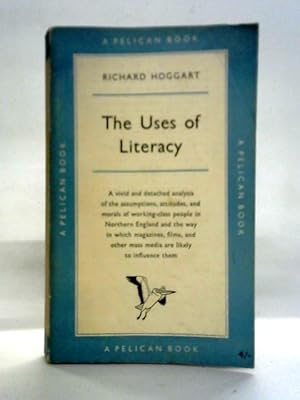 Imagen del vendedor de The Uses of Literacy: Aspects of Working-class Life a la venta por World of Rare Books