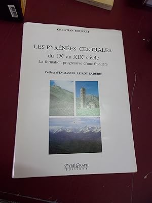 Les Pyrénées Centrales du IXe au XIXe siècle. La formation progressive d'une frontière.