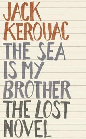 Immagine del venditore per The Sea is My Brother: The Lost Novel venduto da WeBuyBooks 2