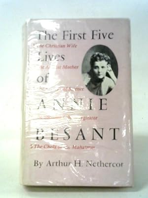 Bild des Verkufers fr The First Five Lives Of Annie Besant zum Verkauf von World of Rare Books