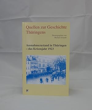 Bild des Verkufers fr Ausnahmezustand in Thringen - das Krisenjahr 1923. (Quellen zur Geschichte Thringens). zum Verkauf von Contineo Buchhandlung und Antiquariat