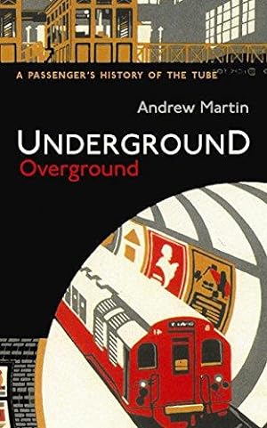 Seller image for Underground, Overground: A Passenger's History of the Tube for sale by WeBuyBooks